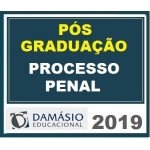 PÓS GRADUAÇÃO (DAMÁSIO 2019) - Direito Processual Penal